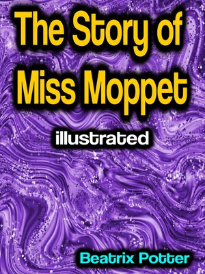 cover image of The Story of Miss Moppet illustrated